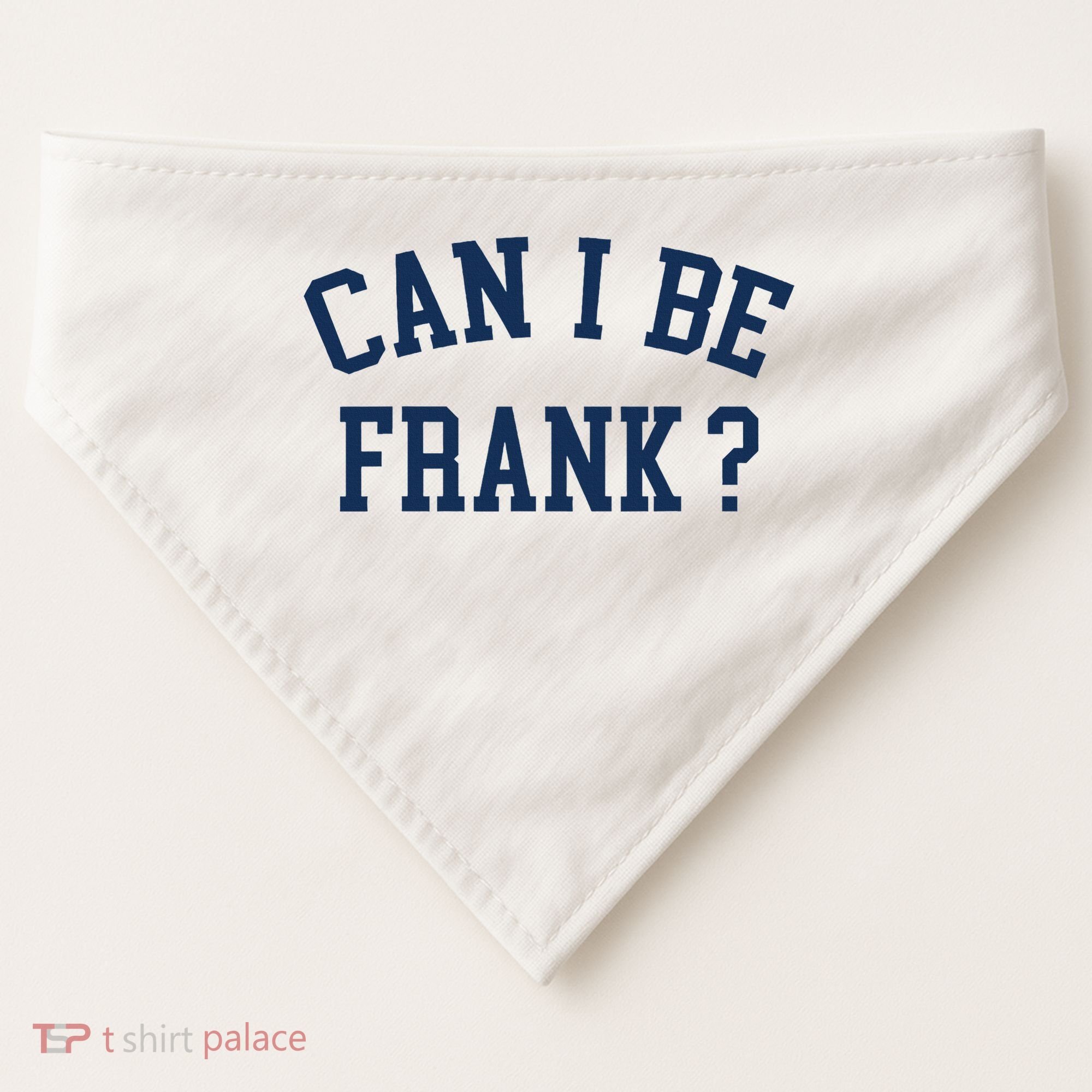 Can I Be Frank Funny Sarcasm Can I Be Frank USA-Made Doggie Bandana