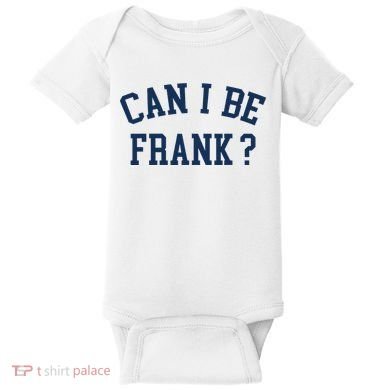 Can I Be Frank Funny Sarcasm Can I Be Frank Baby Bodysuit