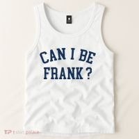 Can I Be Frank Funny Sarcasm Can I Be Frank Tank Top thumb 2