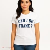 Can I Be Frank Funny Sarcasm Can I Be Frank Women's T-Shirt thumb 4