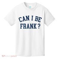 Can I Be Frank Funny Sarcasm Can I Be Frank Kids T-Shirt thumb 0