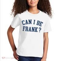 Can I Be Frank Funny Sarcasm Can I Be Frank Kids T-Shirt thumb 2