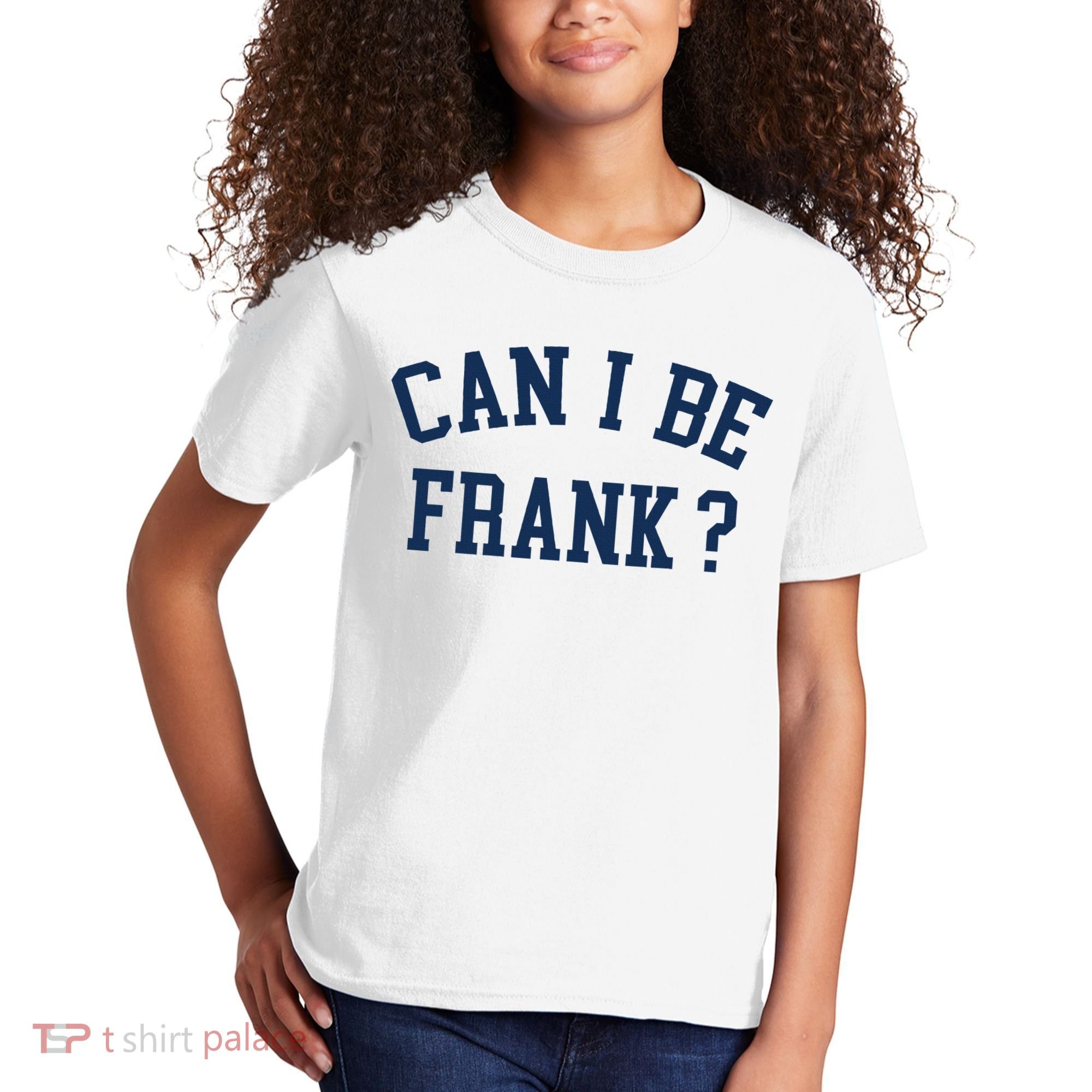 Can I Be Frank Funny Sarcasm Can I Be Frank Kids T-Shirt