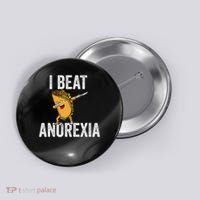 Cute I Beat Survived Anorexia Awarenes Women Funny Tacos Button thumb 0