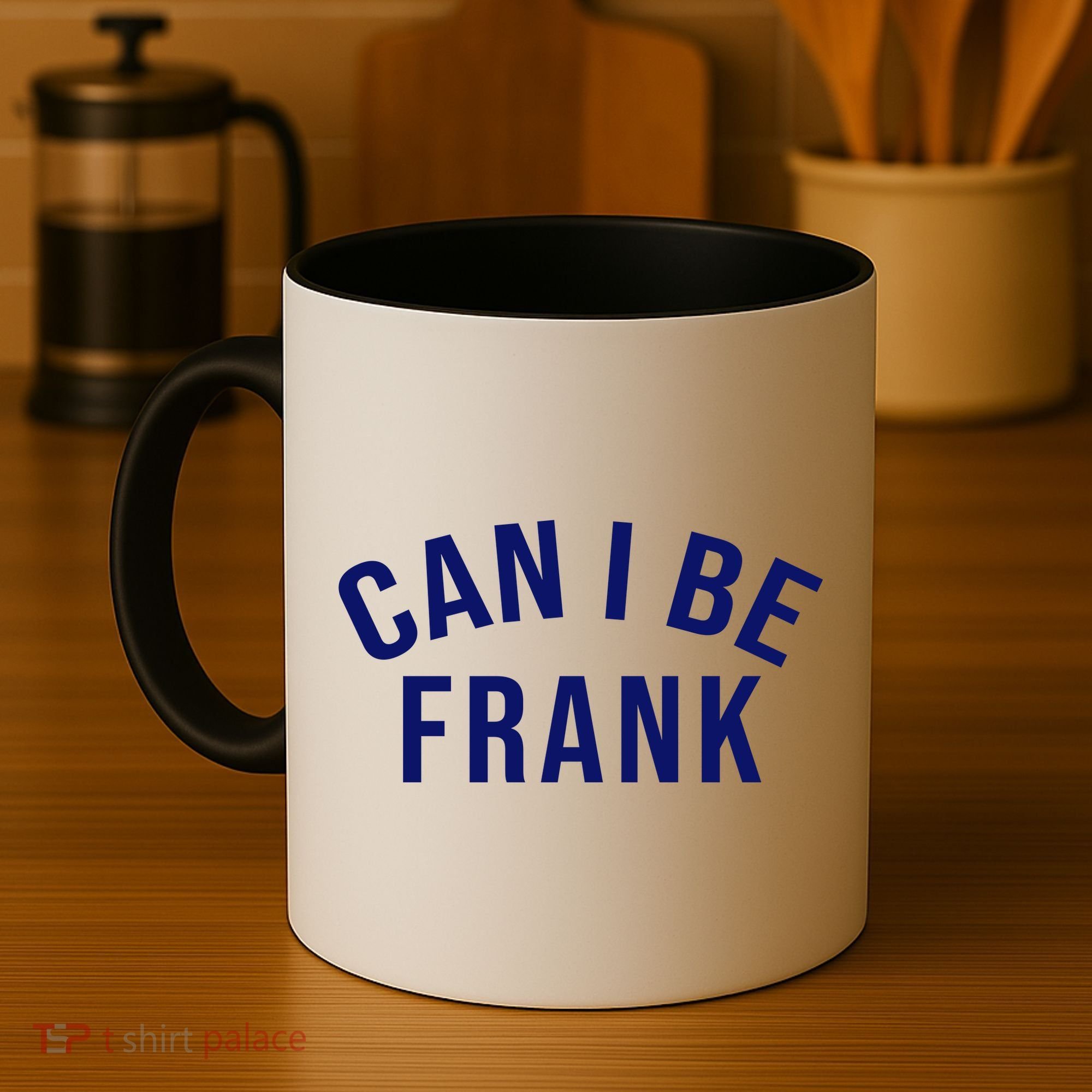 Can I Be Frank Funny Sarcasm Coffee Mug