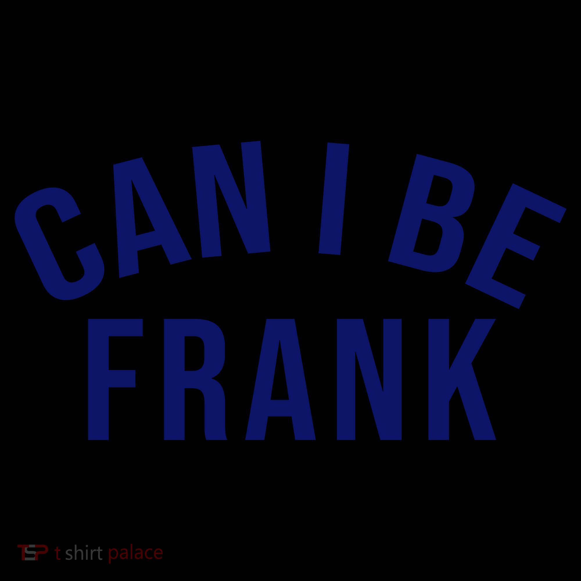 Can I Be Frank Funny Sarcasm Coffee Mug
