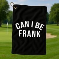 Can I Be Frank Funny Sarcasm Golf Towel thumb 1