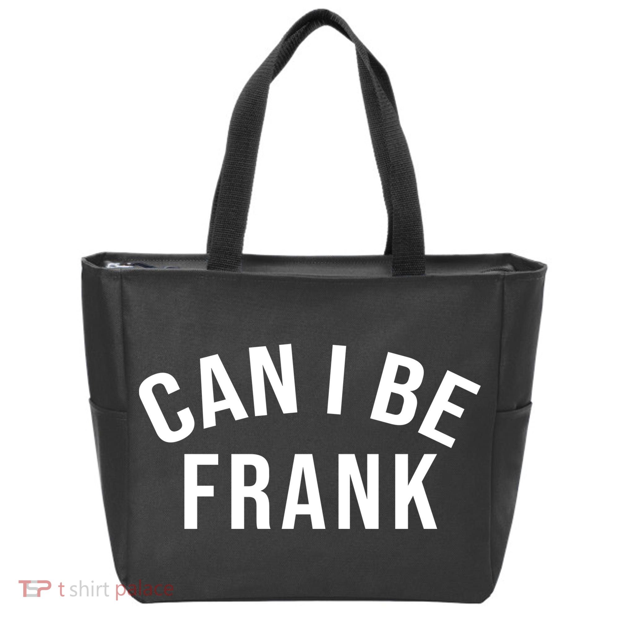 Can I Be Frank Funny Sarcasm Tote Bag