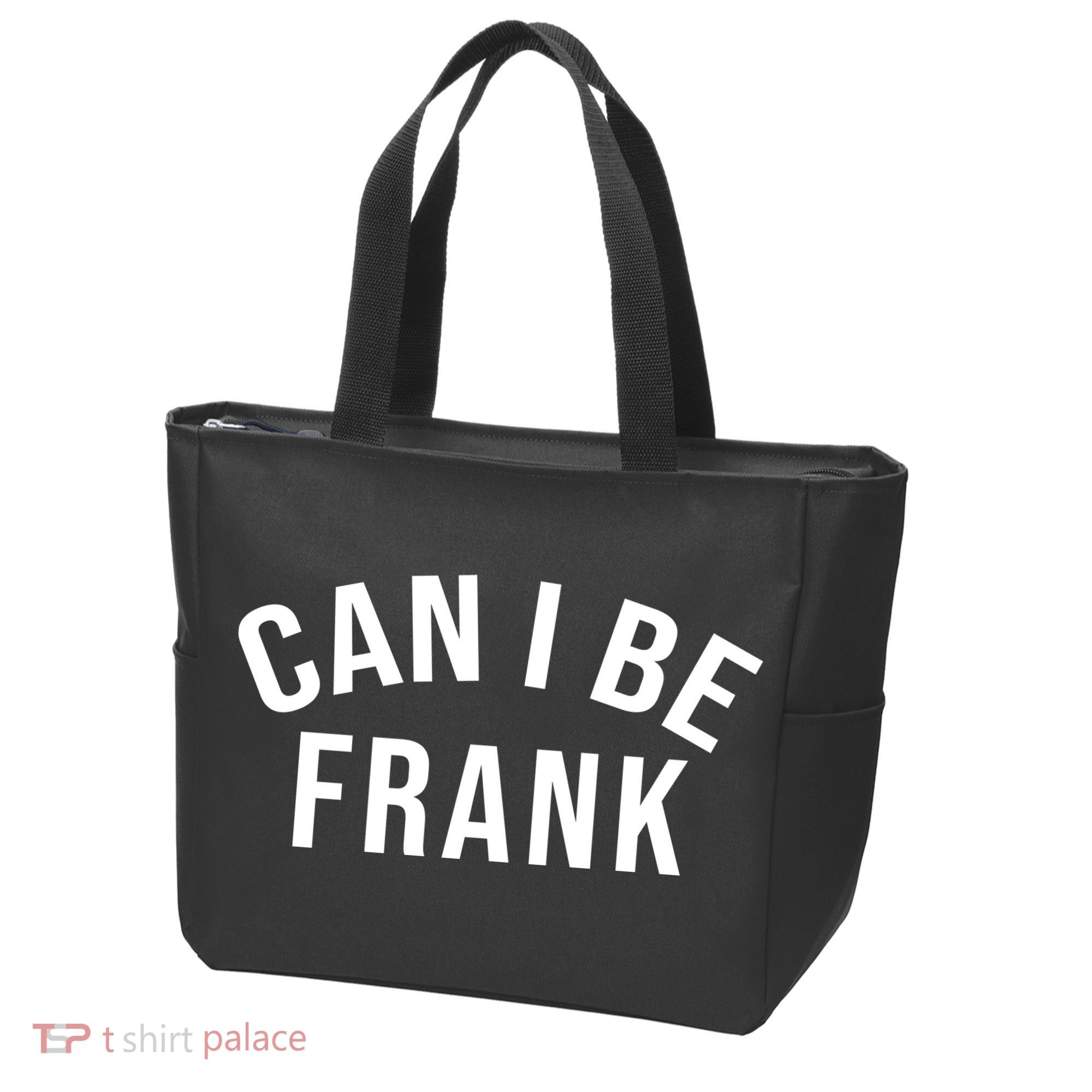 Can I Be Frank Funny Sarcasm Tote Bag