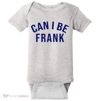 Can I Be Frank Funny Sarcasm Baby Bodysuit