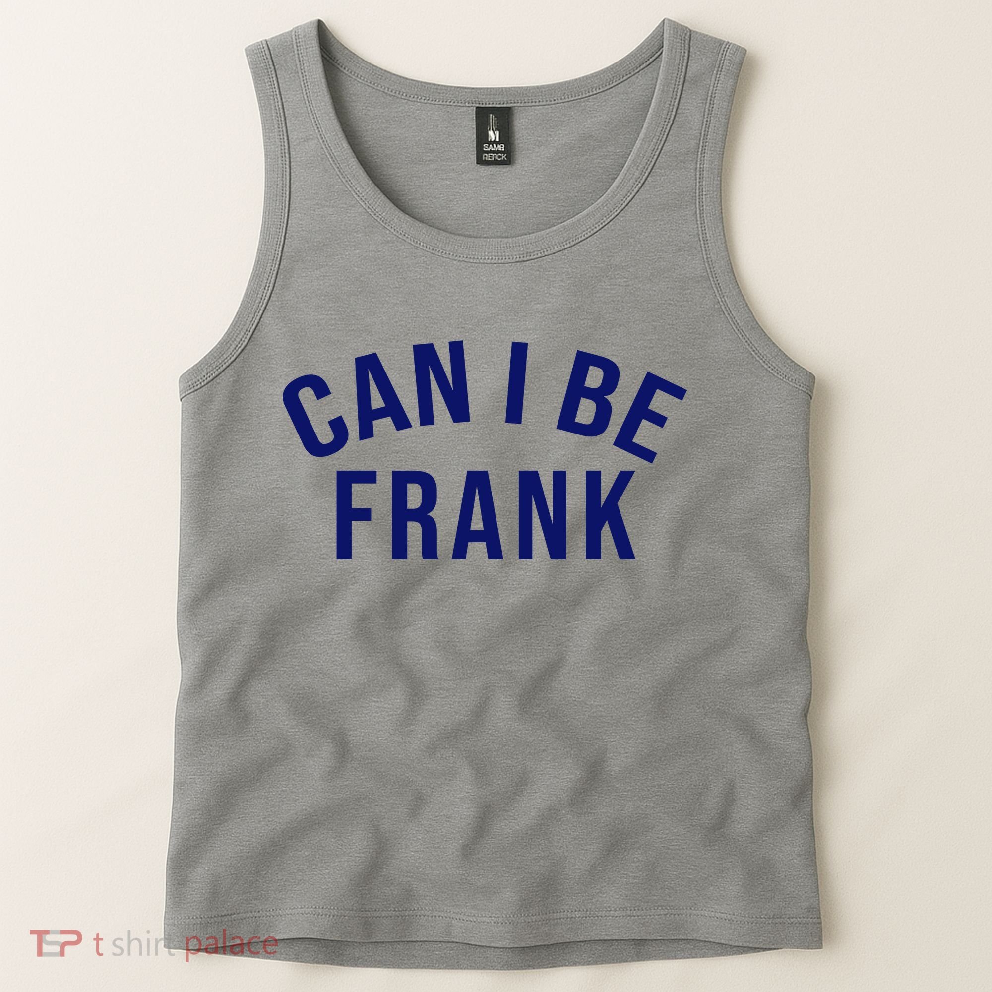 Can I Be Frank Funny Sarcasm Tank Top