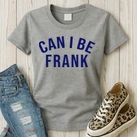Can I Be Frank Funny Sarcasm Women's T-Shirt thumb 3