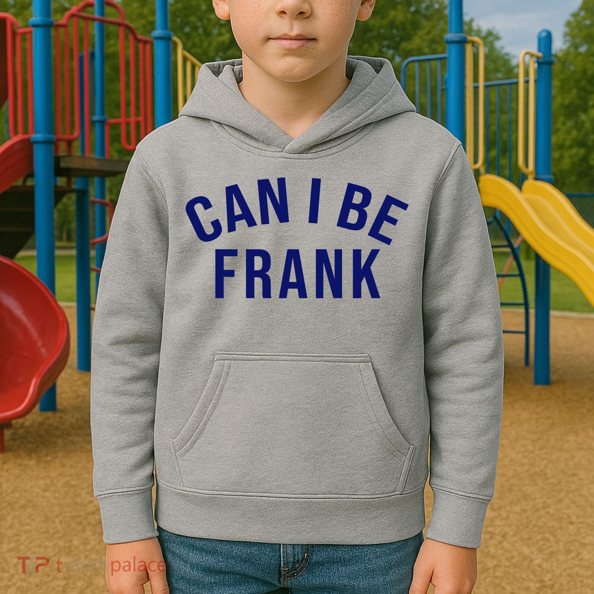 Can I Be Frank Funny Sarcasm Kids Hoodie