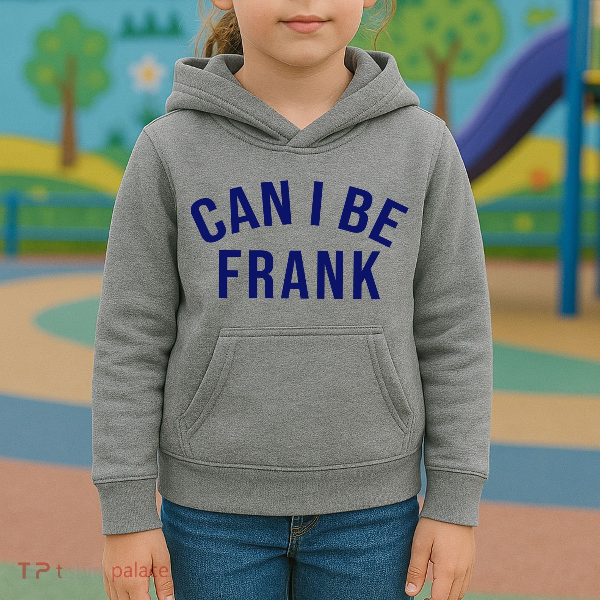 Can I Be Frank Funny Sarcasm Kids Hoodie