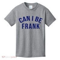 Can I Be Frank Funny Sarcasm Kids T-Shirt thumb 0
