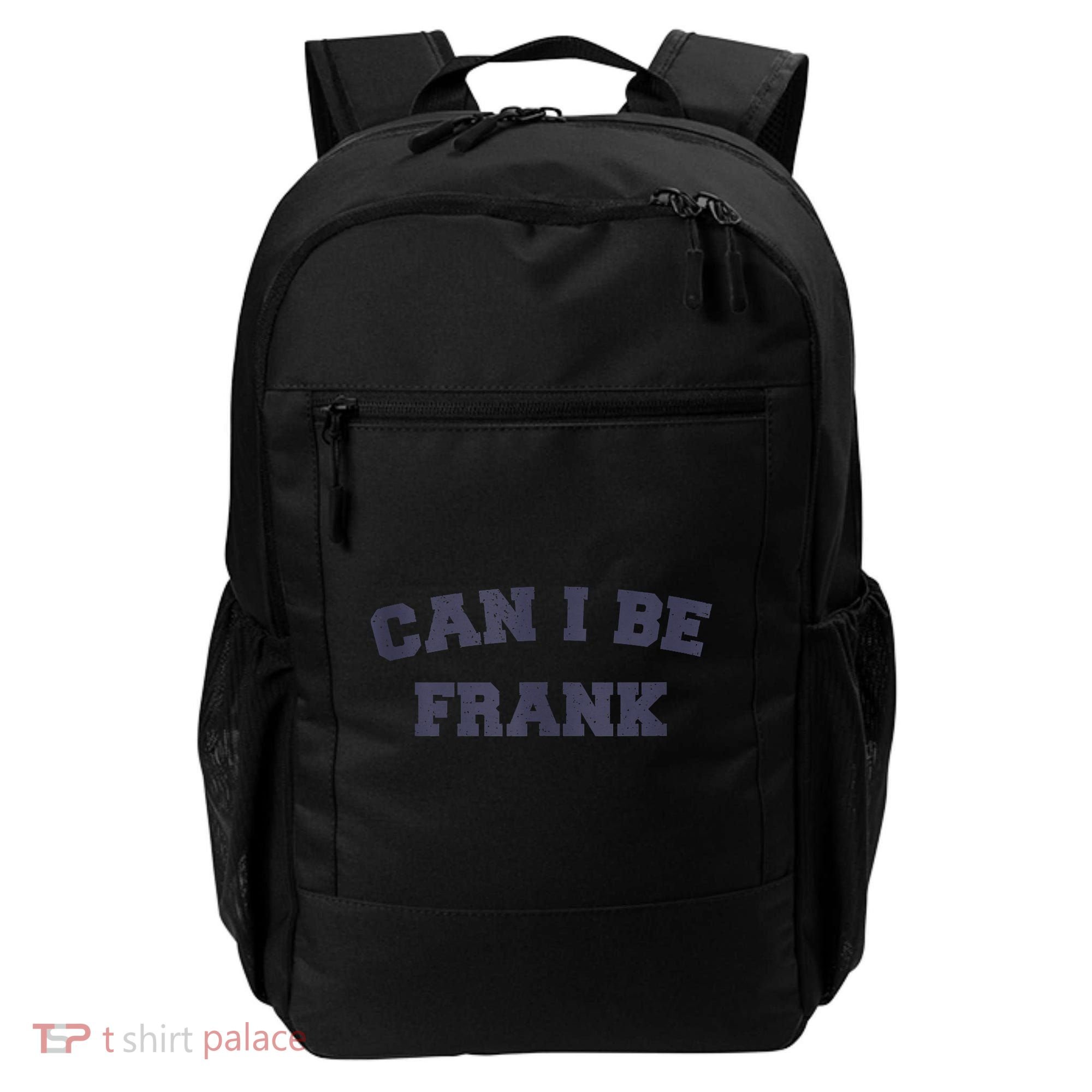 Can I Be Frank Funny Sarcasm Backpack
