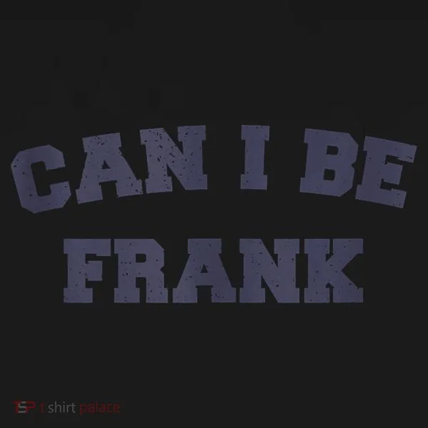 Can I Be Frank Funny Sarcasm Bucket Hat