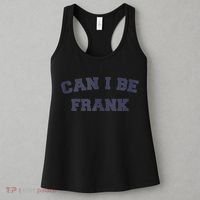 Can I Be Frank Funny Sarcasm Women's Tank Top thumb 3