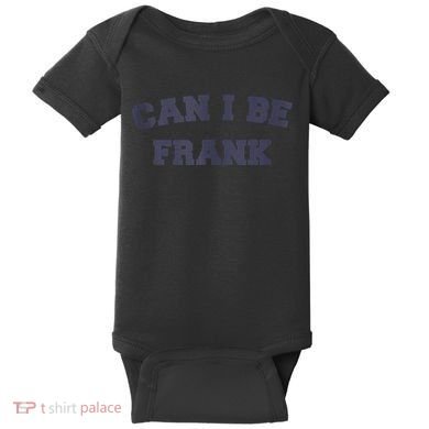 Can I Be Frank Funny Sarcasm Baby Bodysuit