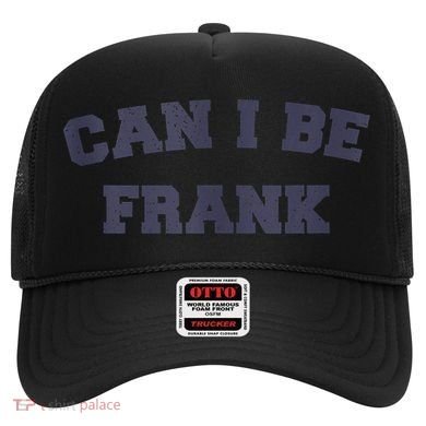 Can I Be Frank Funny Sarcasm Hat