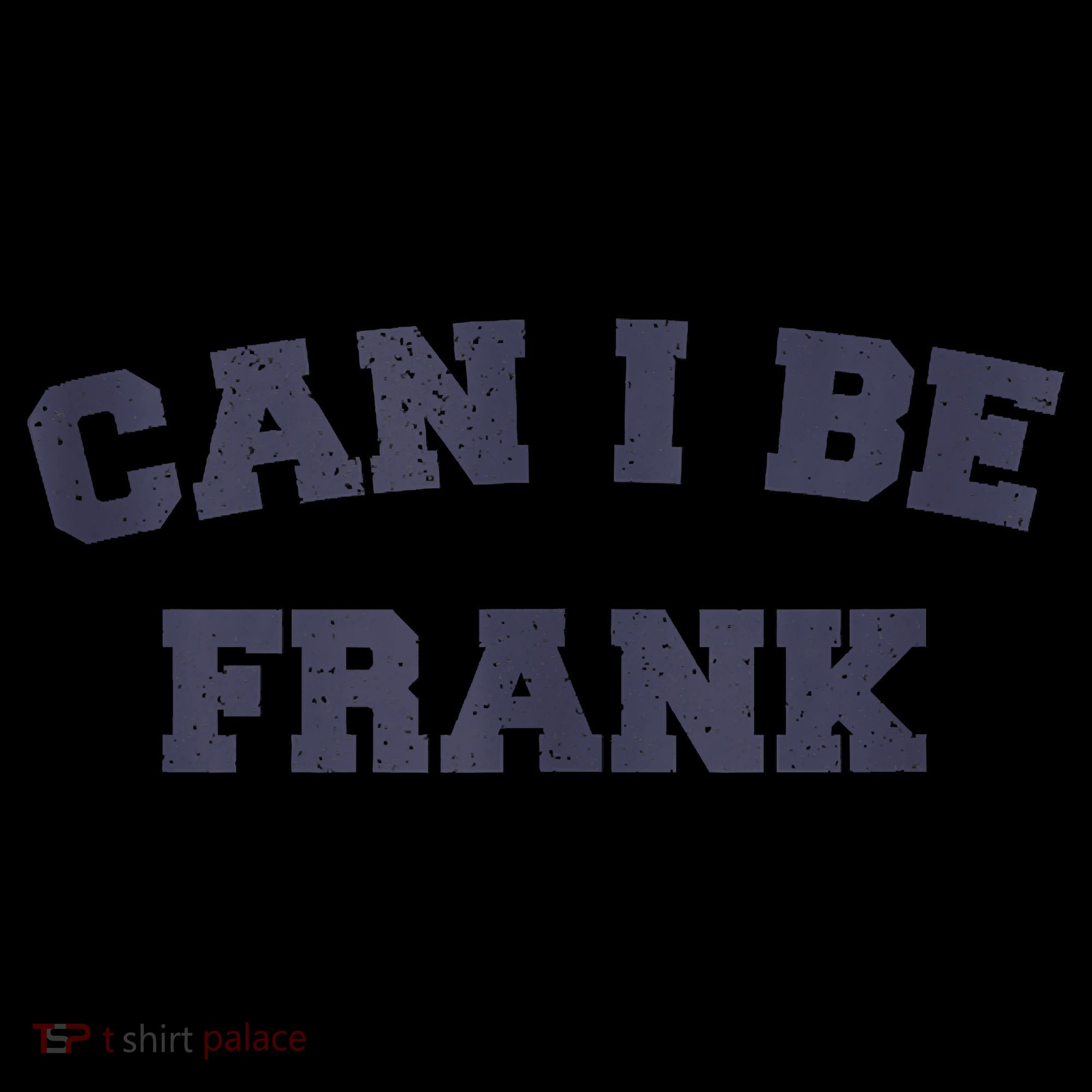 Can I Be Frank Funny Sarcasm Toddler Hoodie
