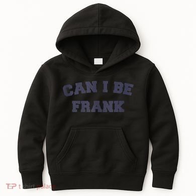 Can I Be Frank Funny Sarcasm Kids Hoodie