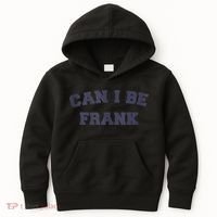 Can I Be Frank Funny Sarcasm Kids Hoodie thumb 0