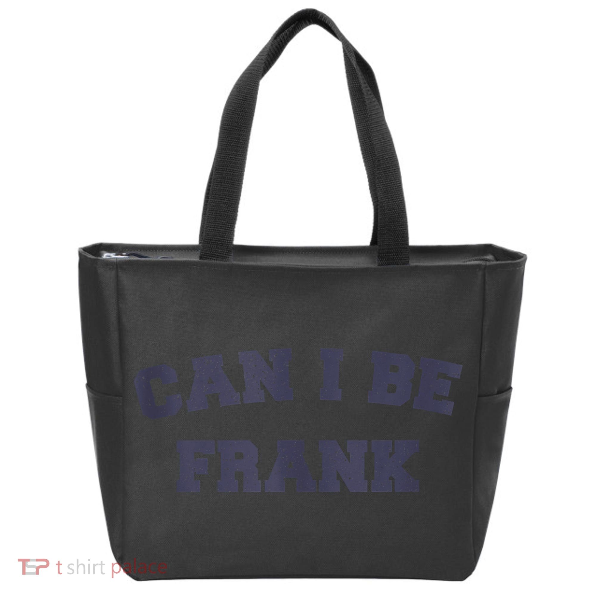 Can I Be Frank Funny Sarcasm Tote Bag