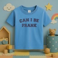 Can I Be Frank Funny Sarcasm Toddler T-Shirt thumb 3