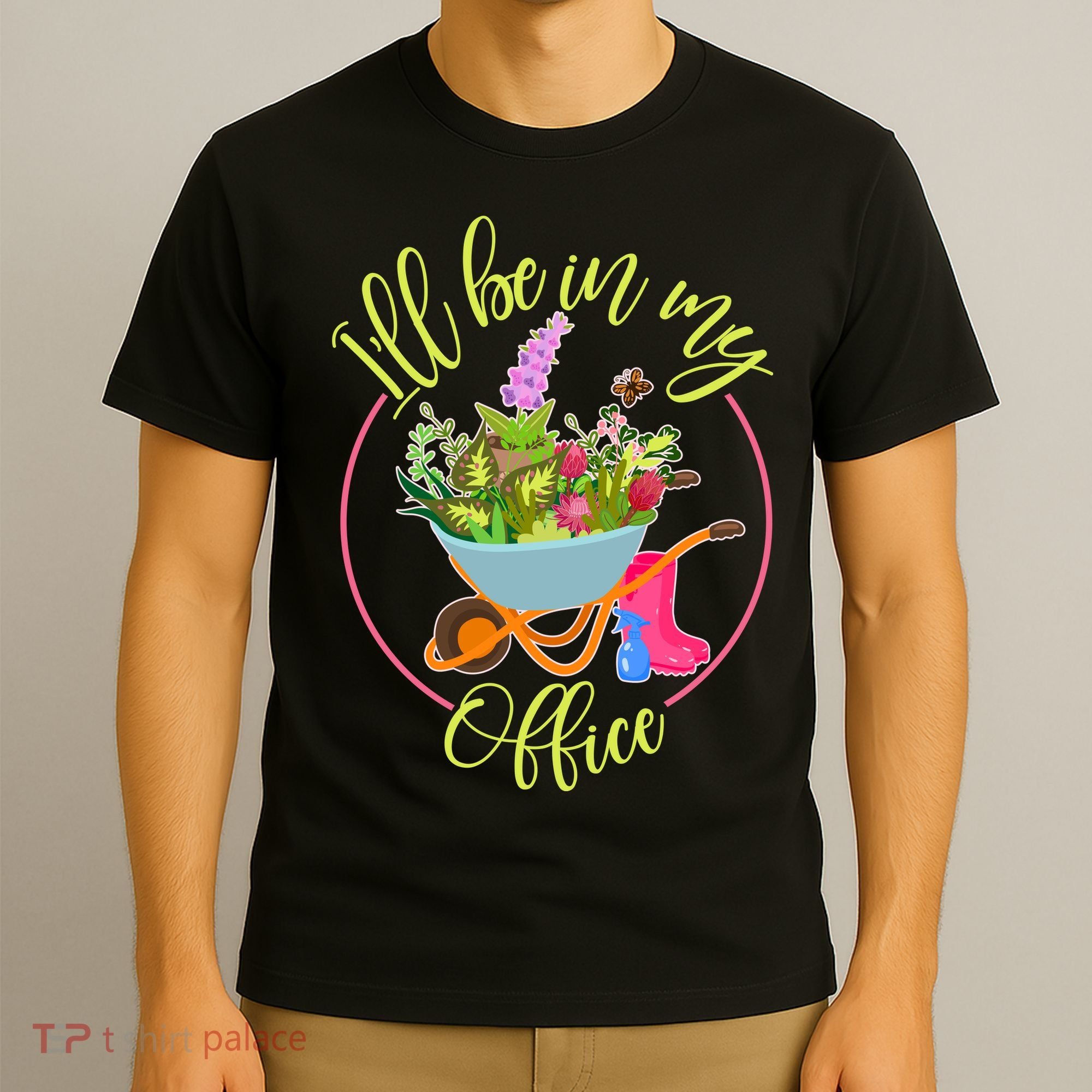 Cute I'll Be In My Office Gardening Fan T-Shirt