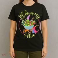 Cute I'll Be In My Office Gardening Fan T-Shirt thumb 4