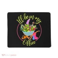 Cute I'll Be In My Office Gardening Fan Mousepad thumb 0
