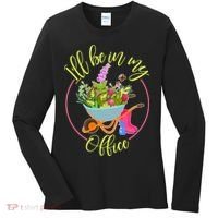 Cute I'll Be In My Office Gardening Fan Women's Long Sleeve Shirt thumb 0