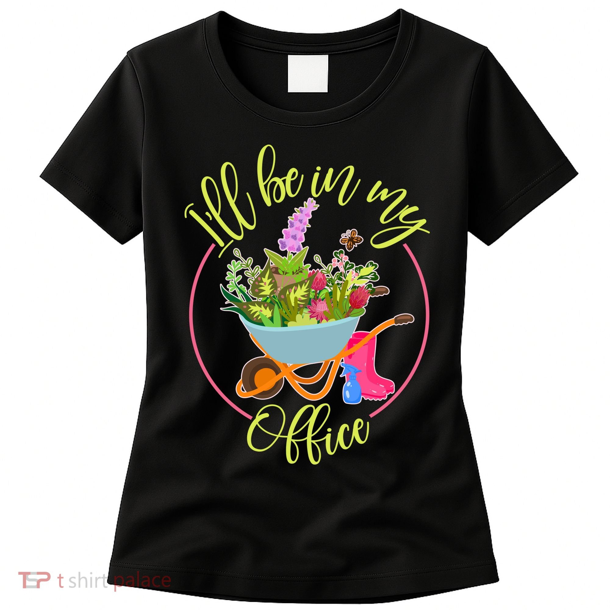Cute I'll Be In My Office Gardening Fan Women's T-Shirt