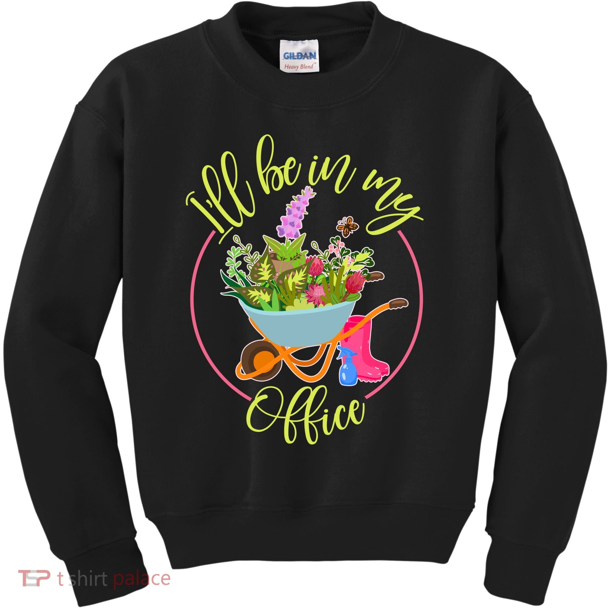 Cute I'll Be In My Office Gardening Fan Kids Sweatshirt