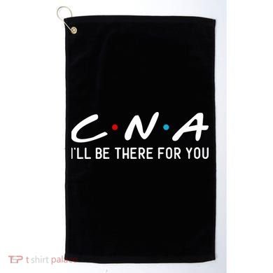 C.n.a I'll Be There For You Golf Towel