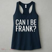 Can I Be Frank Funny Sarcasm Women's Tank Top thumb 3