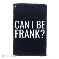 Can I Be Frank Funny Sarcasm Golf Towel thumb 0