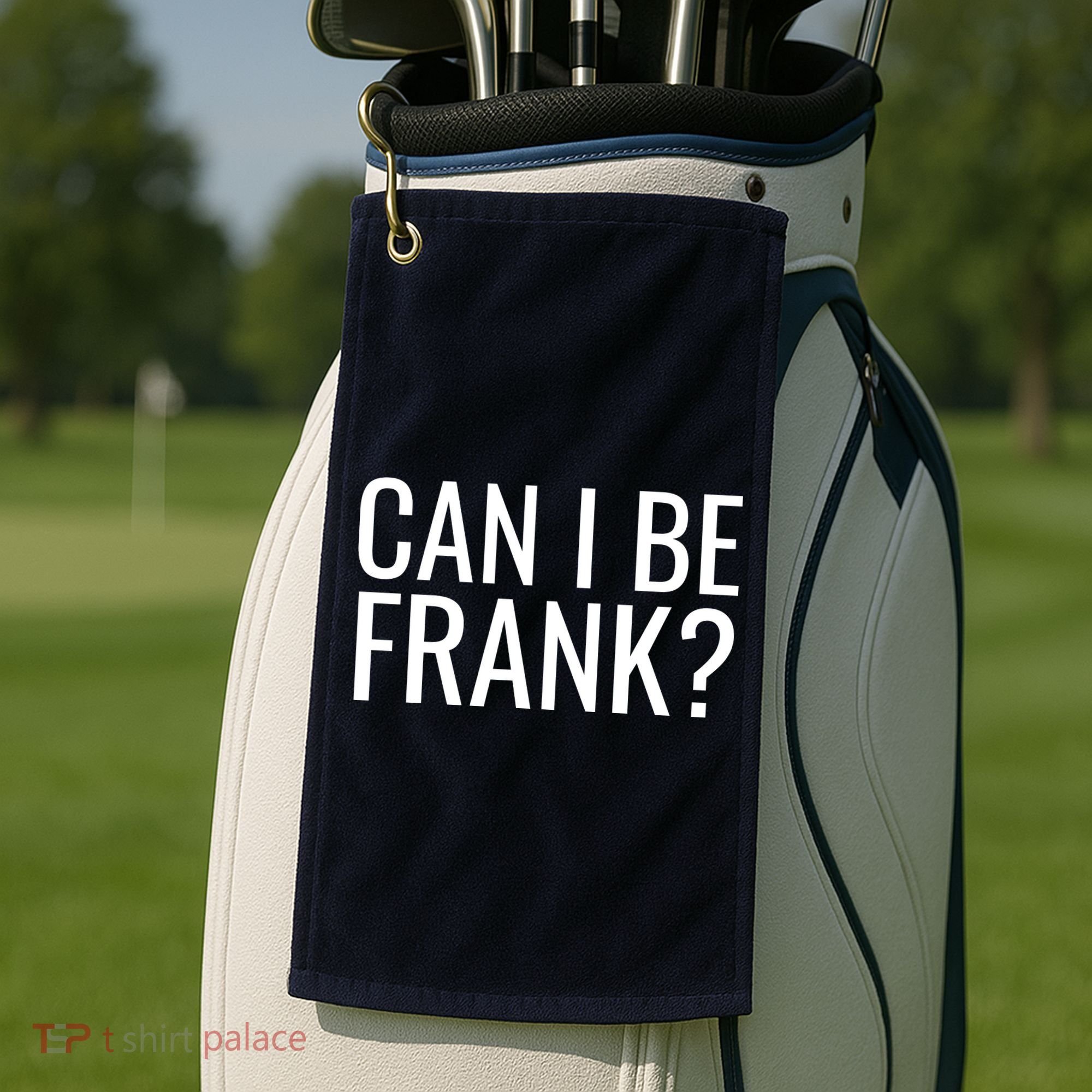 Can I Be Frank Funny Sarcasm Golf Towel
