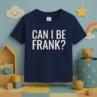 Can I Be Frank Funny Sarcasm Toddler T-Shirt thumb 3