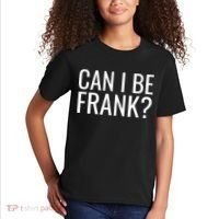 Can I Be Frank Funny Sarcasm Kids T-Shirt thumb 2