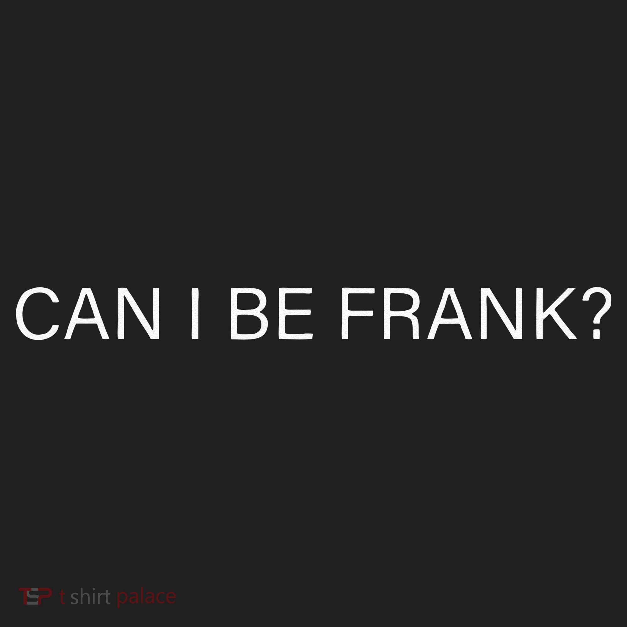 Can I Be Frank Funny Sarcasm Women's Sweatshirt