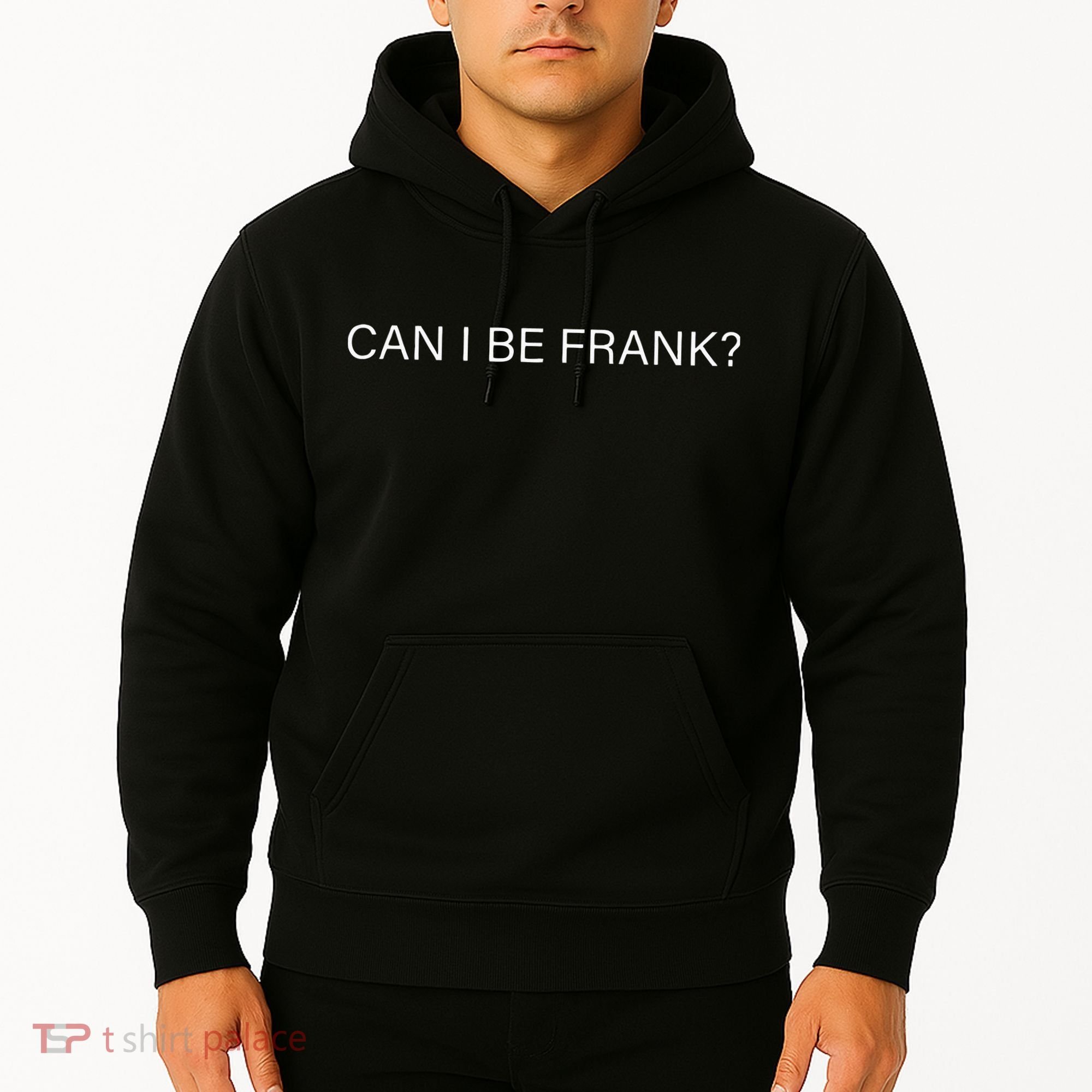 Can I Be Frank Funny Sarcasm Hoodie