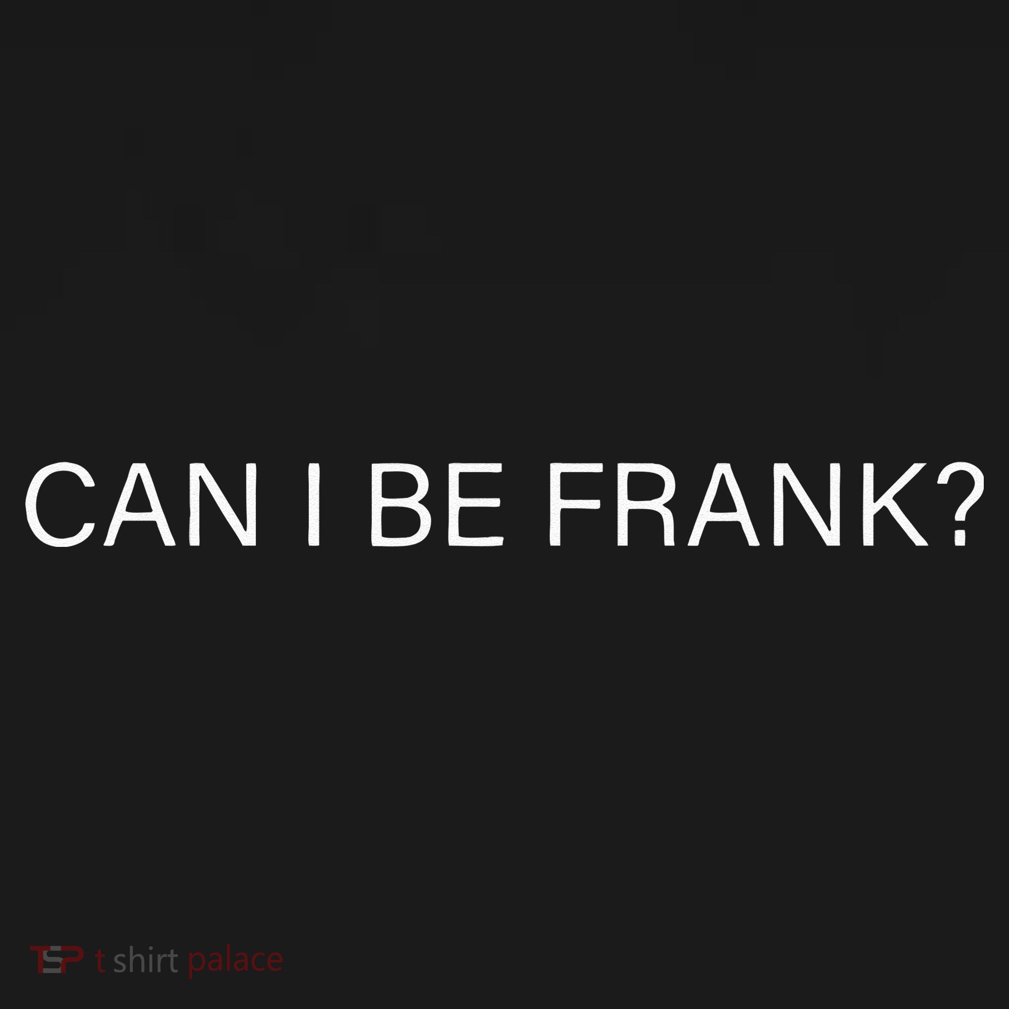 Can I Be Frank Funny Sarcasm Sweatshirt