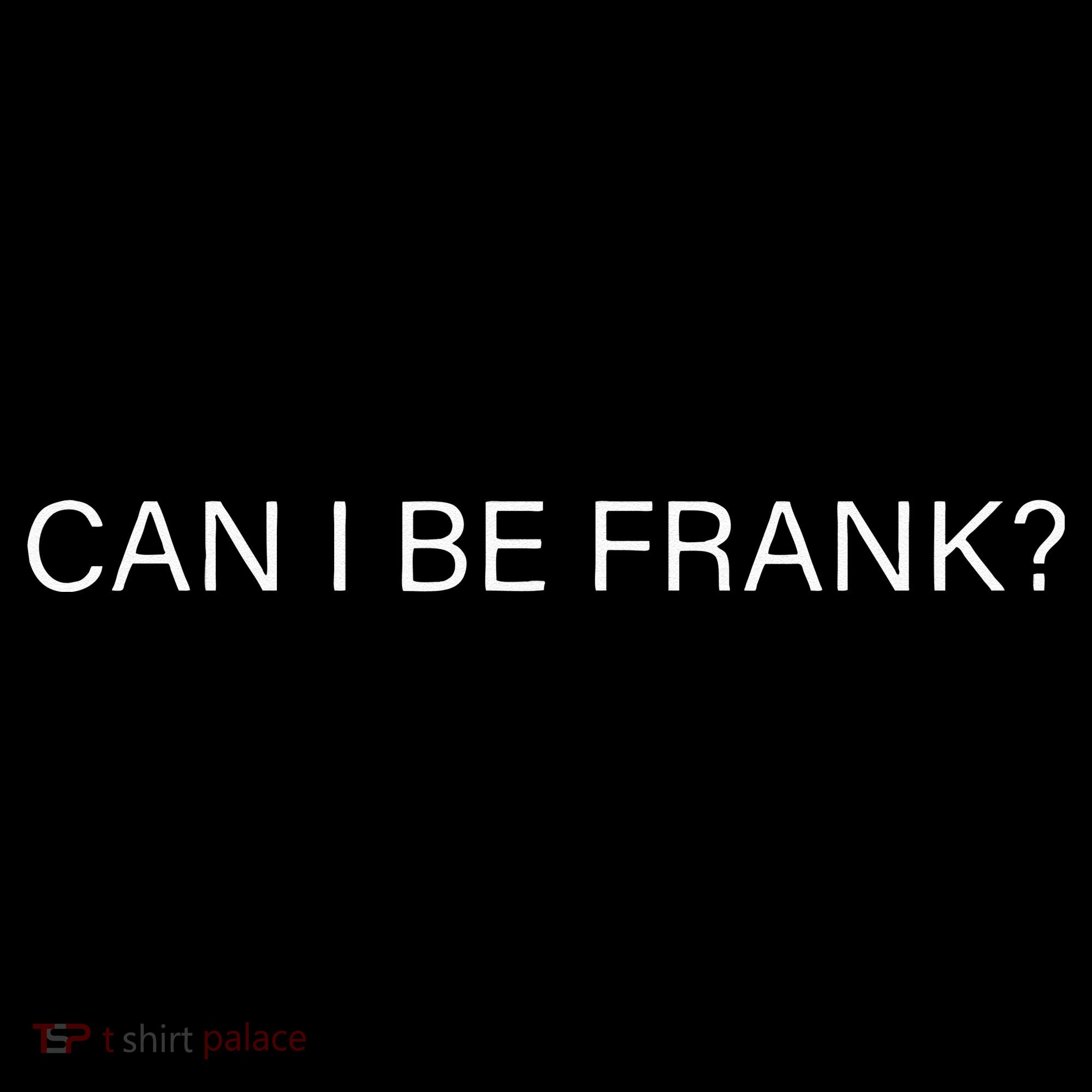 Can I Be Frank Funny Sarcasm Kids Sweatshirt