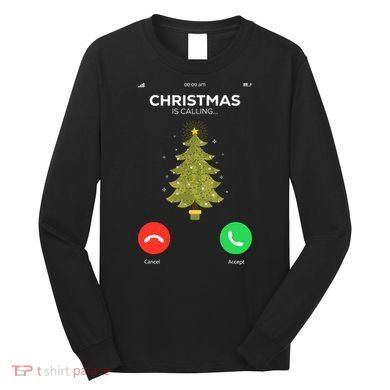 Christmas Is Calling Christmas Pajama Funny XMas Tree Long Sleeve Shirt
