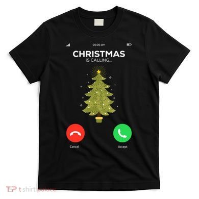Christmas Is Calling Christmas Pajama Funny XMas Tree T-Shirt