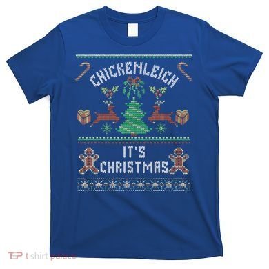 Chickenleigh ItS Christmas T-Shirt