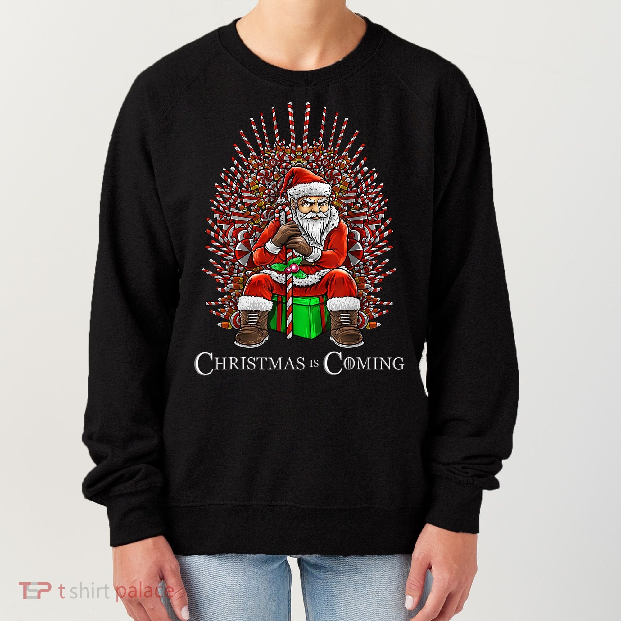 Christmas Is Coming Santa Sitting On Throne Funny Christmas TShirt Women's Sweatshirt