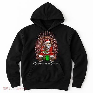 Christmas Is Coming Santa Sitting On Throne Funny Christmas TShirt Hoodie